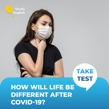 HOW WILL LIFE BE DIFFERENT AFTER COVID-19?