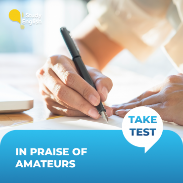 IN PRAISE OF AMATEURS