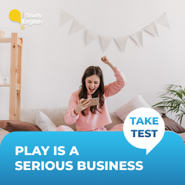 PLAY IS A SERIOUS BUSINESS