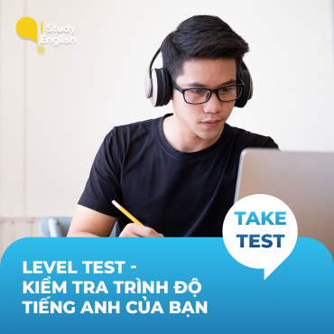 LEVEL TEST - Kiểm tra trình độ tiếng Anh của bạn